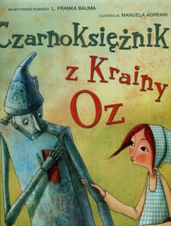 Czarnoksiężnik z Krainy Oz na motywach L. Franka Bauma