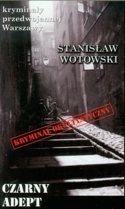 Czarny adept Kryminał okultystyczny - Stanisław Wotowski