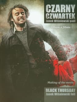Czarny czwartek Janek Wiśniewski padł Album o filmie. Wersja polsko - angielska