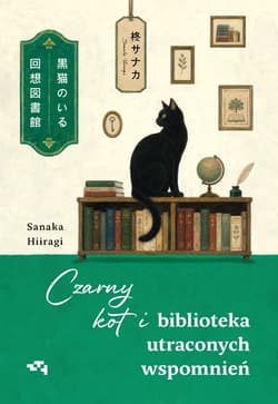 Czarny kot i biblioteka utraconych wspomnień - Sanaka Hiiragi