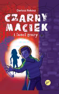 Czarny Maciek i tunel grozy Tom 2 - Dariusz Rekosz