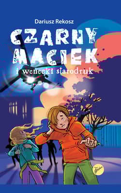 Czarny Maciek i wenecki starodruk Tom 1 - Dariusz Rekosz