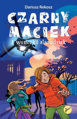 Czarny Maciek i wenecki starodruk Tom 1 - Dariusz Rekosz