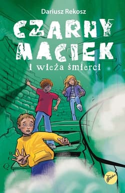 Czarny Maciek i wieża śmierci Tom 3 - Dariusz Rekosz
