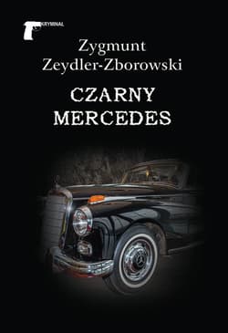 Czarny mercedes - Zeydler Zborowski Zygmunt