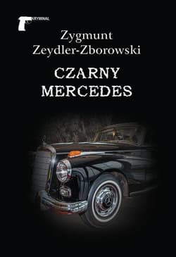 Czarny mercedes - Zeydler Zborowski Zygmunt