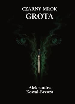 Czarny mrok Grota - Kowal-Brzoza Aleksandra