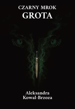 Czarny mrok Grota - Kowal-Brzoza Aleksandra