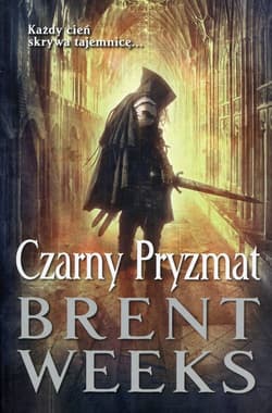 Czarny Pryzmat Powiernik Światła Księga 1 - Brent Weeks