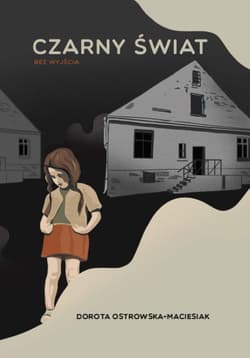 Czarny świat Bez wyjścia - Dorota Ostrowska-Maciesiak