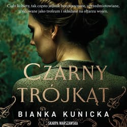 Czarny trójkąt - audiobook - Bianka Kunicka