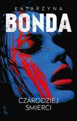 Czarodziej śmierci - Katarzyna Bonda