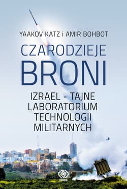 Czarodzieje broni Izrael - tajne laboratorium technologii militarnych