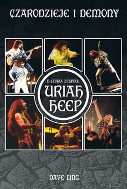 Czarodzieje i demony Historia zespołu Uriah Heep