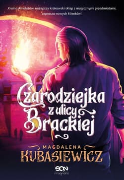 Czarodziejka z ulicy Brackiej - Magdalena  Kubasiewicz