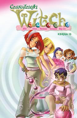 Czarodziejki W.I.T.C.H. Księga 15 - Opracowanie Zbiorowe