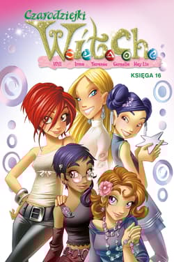 Czarodziejki W.I.T.C.H. Księga 16 - Opracowanie Zbiorowe