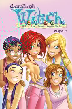 Czarodziejki W.I.T.C.H. Księga 17 - Opracowanie Zbiorowe