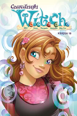 Czarodziejki W.I.T.C.H. Księga 18 - Opracowanie Zbiorowe