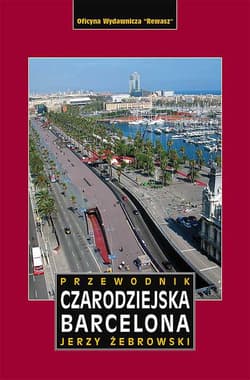 Czarodziejska Barcelona przewodnik wyd. 3 - Jerzy  Żebrowski