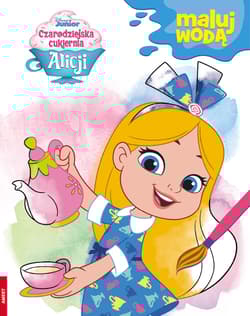 Czarodziejska cukiernia Alicji Maluj wodą - Opracowanie Zbiorowe