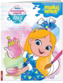 Czarodziejska cukiernia Alicji Maluj wodą - Opracowanie Zbiorowe
