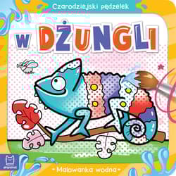 Czarodziejski pędzelek. W dżungli. Malowanka wodna - Anna Podgórska