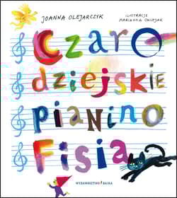 Czarodziejskie pianino Fisia - Joanna Olejarczyk