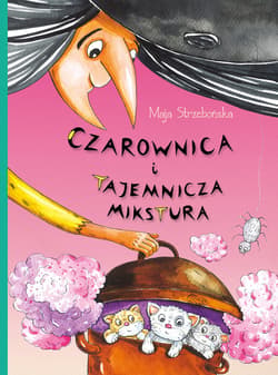 Czarownica i tajemnicza mikstura - Maja Strzebońska