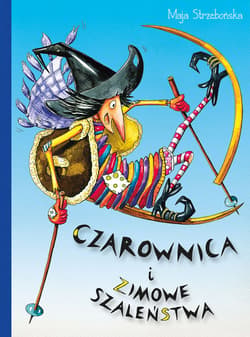 Czarownica i zimowe szaleństwa - Maja Strzebońska