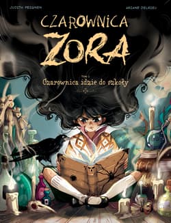 Czarownica idzie do szkoły. Czarownica Zora. Tom 1 - Ariane Delrieu