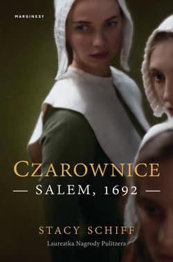 Czarownice Salem 1692 - Stacy Schiff