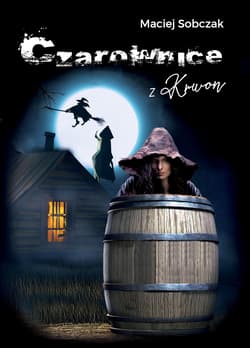 Czarownice z Krown - Maciej Sobczak