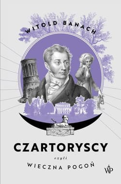 Czartoryscy czyli wieczna pogoń - Banach Witold