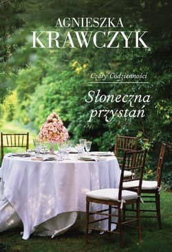 Czary Codzienności Tom 3 Słoneczna przystań - Agnieszka Krawczyk