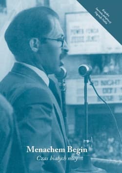 Czas białych nocy - Menachem Begin