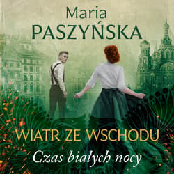 Czas białych nocy - audiobook - Maria Paszyńska