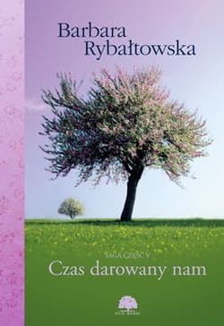 Czas darowany nam - Barbara Rybałtowska