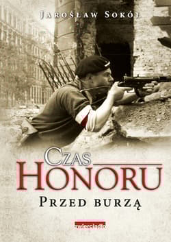 Czas Honoru Przed Burzą - Jarosław Sokół