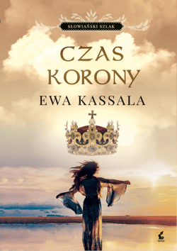 Czas korony. Słowiański szlak - Ewa Kassala