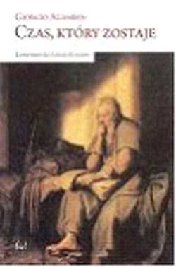 Czas który zostaje Komentarz do Listu do Rzymian - Giorgio Agamben