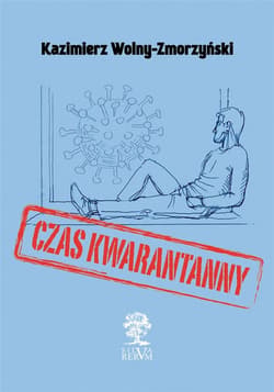 Czas kwarantanny - Wolny-Zmorzyński Kazimierz