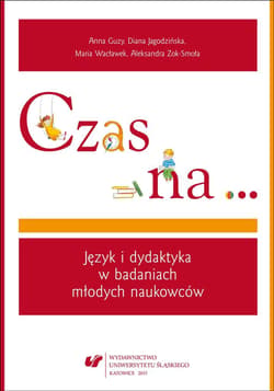 Czas na. Język i dydaktyka w badaniach młodych... - Praca zbiorowa