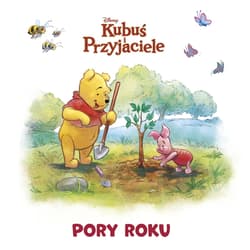 Czas na kąpiel. Cztery pory roku. Disney Kubuś i Przyjaciele - Opracowanie Zbiorowe