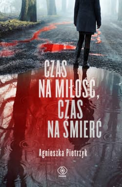 Czas na miłość, czas na śmierć - ebook - Agnieszka Pietrzyk