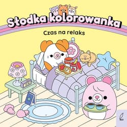 Czas na relaks. Słodka kolorowanka - Opracowanie Zbiorowe
