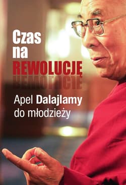 Czas na rewolucję! Apel Dalajlamy do młodzieży - Dalajlama, Stril-Rever Sofia