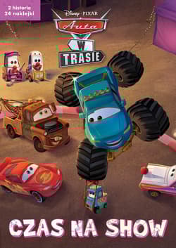 Czas na show. 2 serialowe historyjki z naklejkami. Disney Pixar Auta w trasie - Praca zbiorowa