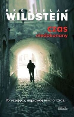 Czas niedokonany - Bronisław Wildstein