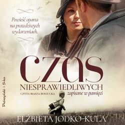 Czas niesprawiedliwych - audiobook - Elżbieta Jodko-Kula